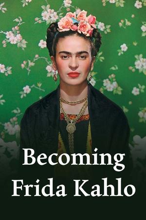 Becoming Frida Kahlo